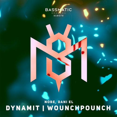 Nobe & Dani El - Dynamit - Wounchpounch [BSM078]